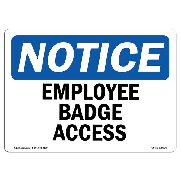 Signmission OSHA Notice Sign, 10" Height, 14" Width, Rigid Plastic, Employee Badge Access Sign, Landscape OS-NS-P-1014-L-11939 - main